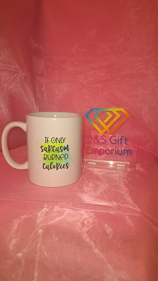 If Only Sarcasm Burnt Calories Mug