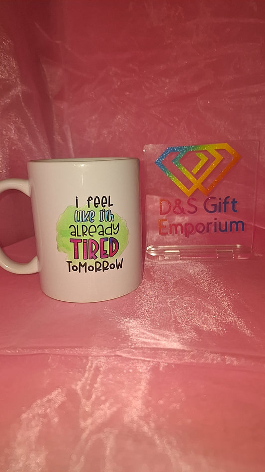 Already Tired Tomorrow Mug