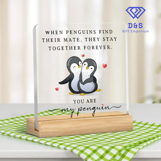 You Are My Penguin Acrylic Sign