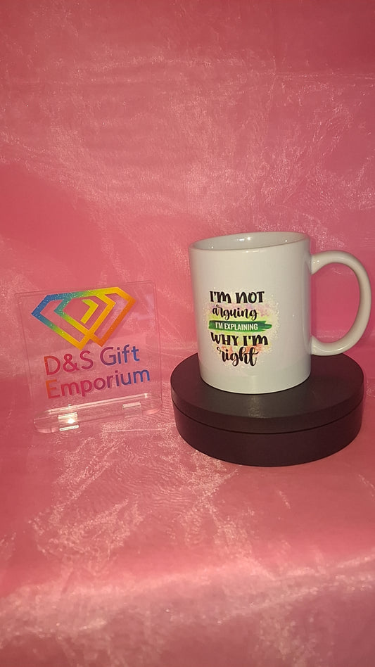 I'm Not Arguing Mug