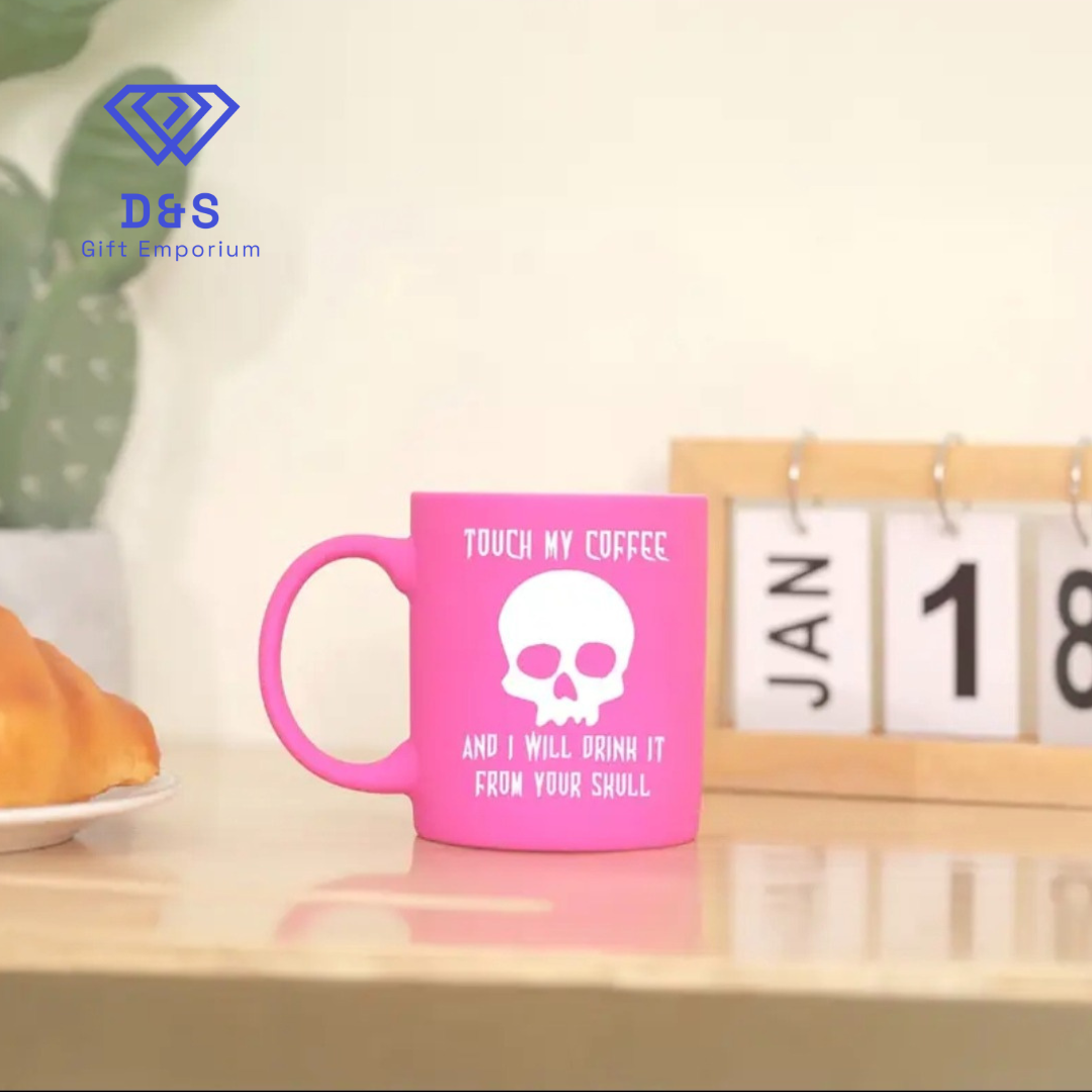 Touch My Coffee & I Will Drink It From Your Skull Mug