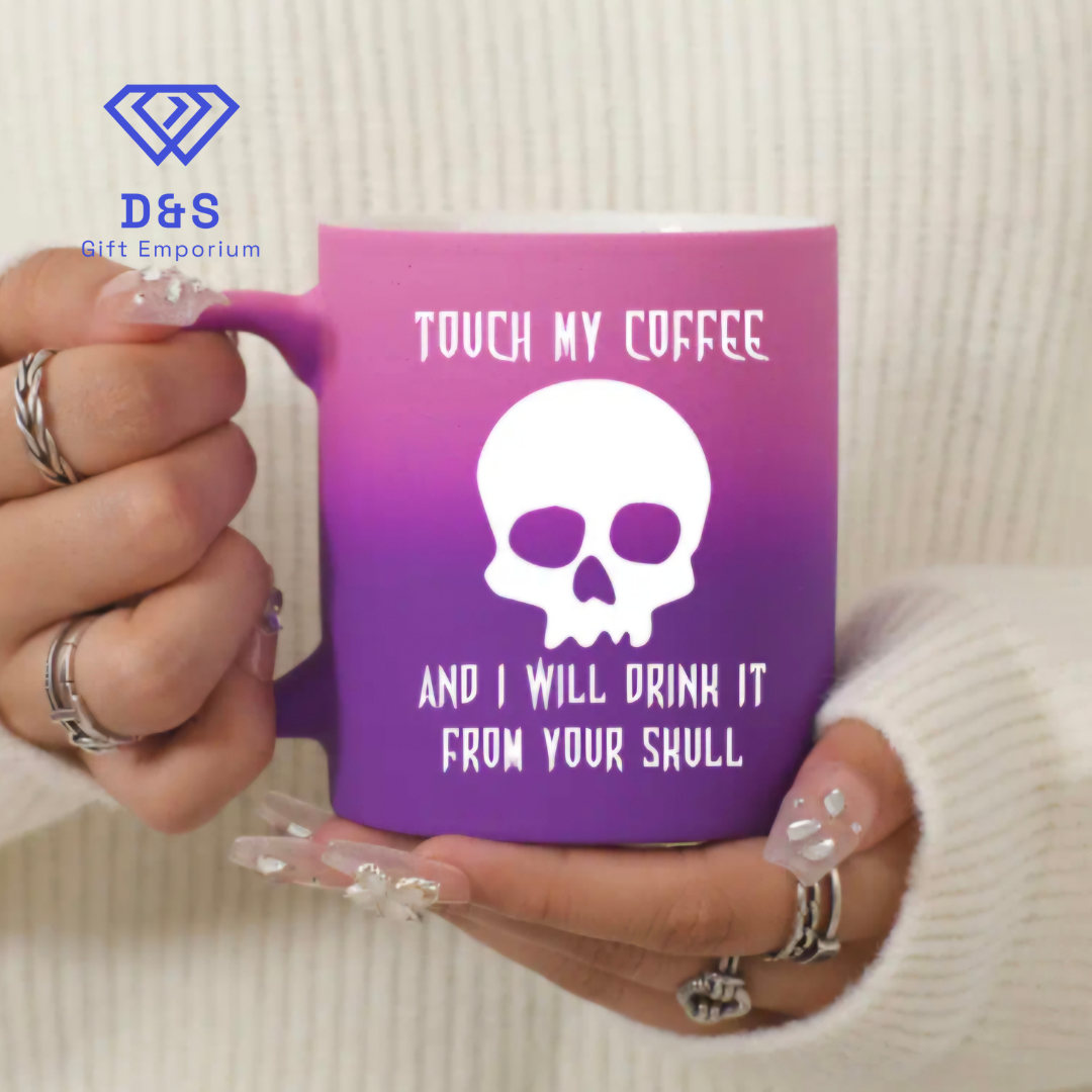 Touch My Coffee & I Will Drink It From Your Skull Mug