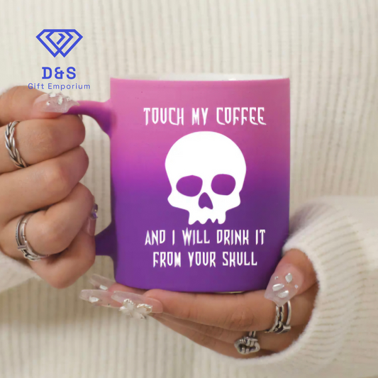 Touch My Coffee & I Will Drink It From Your Skull Mug
