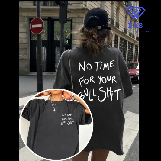 No Time For Your Bullsh*t Tshirt
