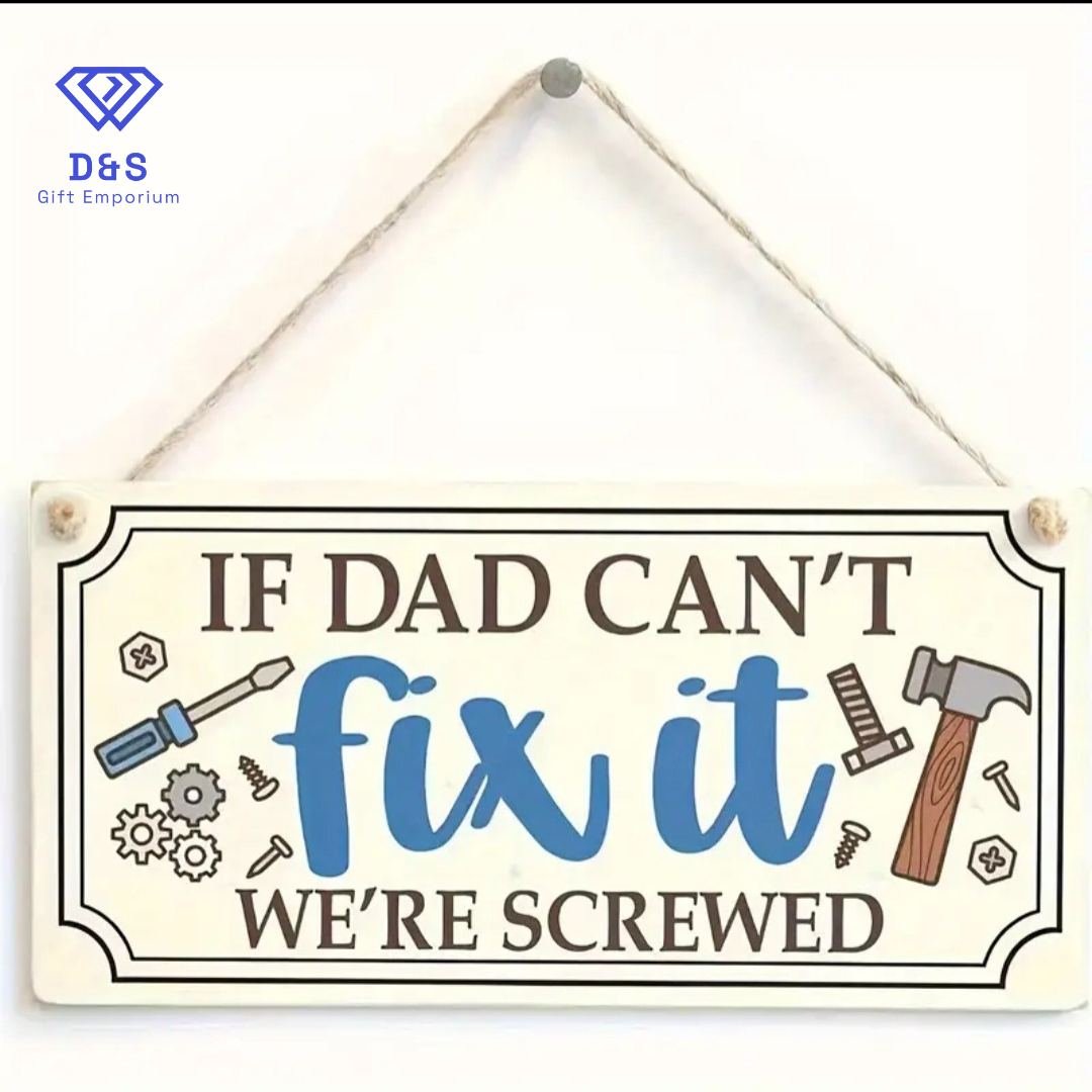 If Dad Cant Fix It We're Screwed Wooden Sign