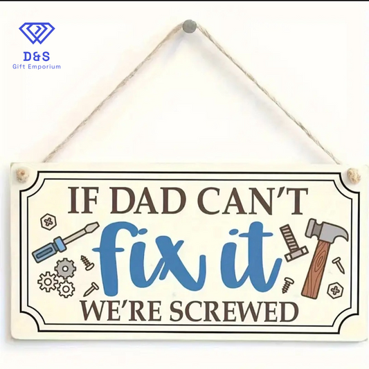 If Dad Cant Fix It We're Screwed Wooden Sign