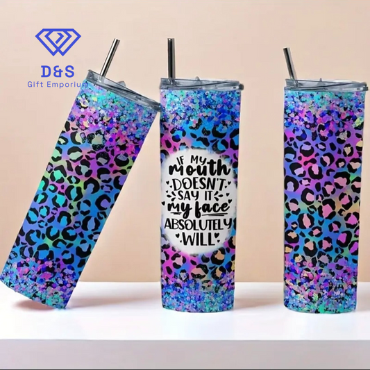 If my Mouth Doesnt Say It My Face Will 20oz Skinny Tumbler