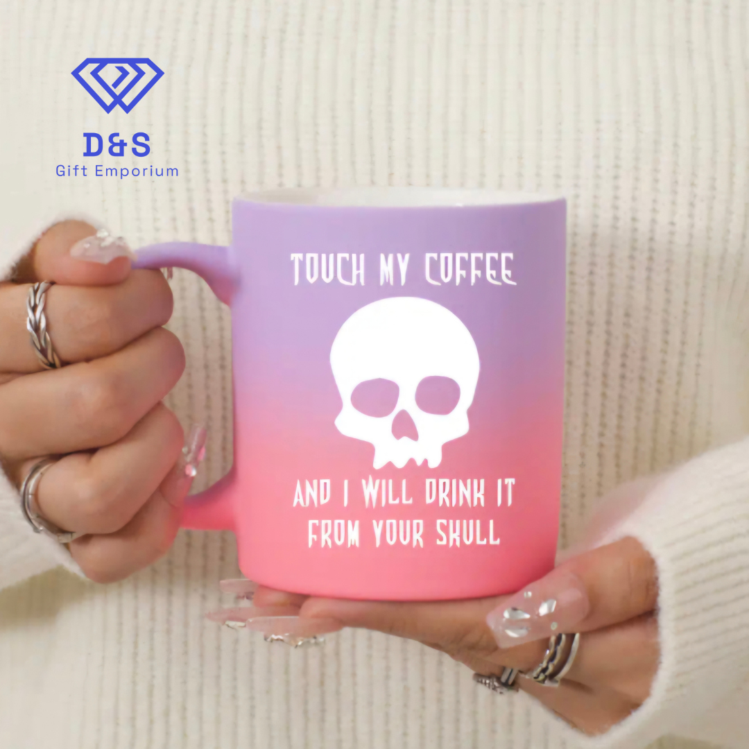Touch My Coffee & I Will Drink It From Your Skull Mug